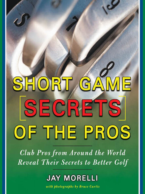Title details for Short Game Secrets of the Pros by Jay Morelli - Available
